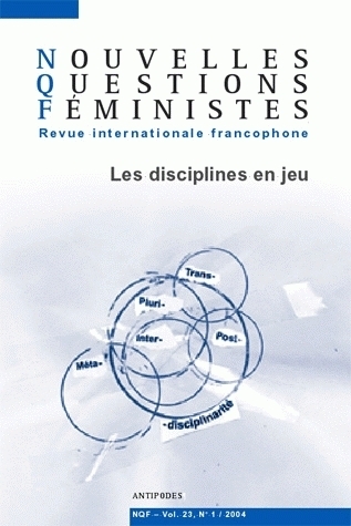 NOUVELLES QUESTIONS FEMINISTES, VOL. 23(1)/2004. LES DISCIPLINES EN J EU