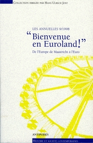 LES ANNUELLES, N  9/1998. BIENVENUE EN EUROLAND ! DE L'EUROPE DE MAAS TRICHT A L'EURO