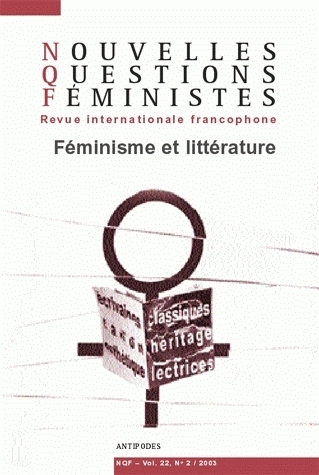 NOUVELLES QUESTIONS FEMINISTES, VOL. 22(2)/2003. FEMINISME ET LITTERA TURE