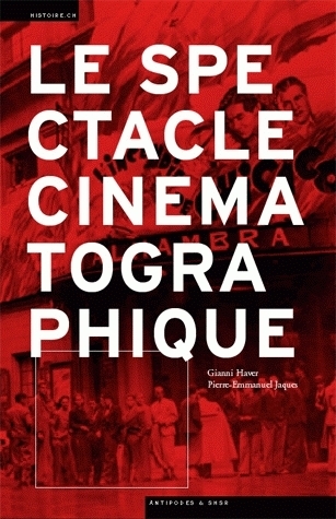 LE SPECTACLE CINEMATOGRAPHIQUE EN SUISSE, 1895-1945