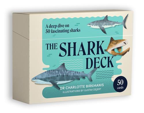 The Shark Deck: A deep dive on 50 fascinating sharks /anglais