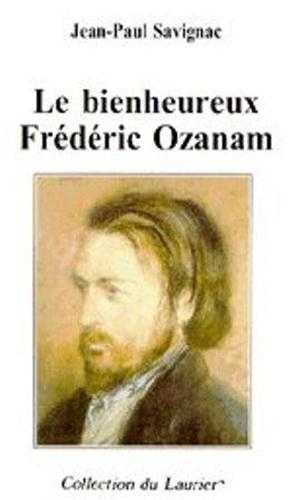 Le bienheureux Frédéric ozanam