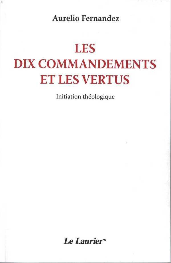 Les dix commandements et les vertus - Initiation théologique