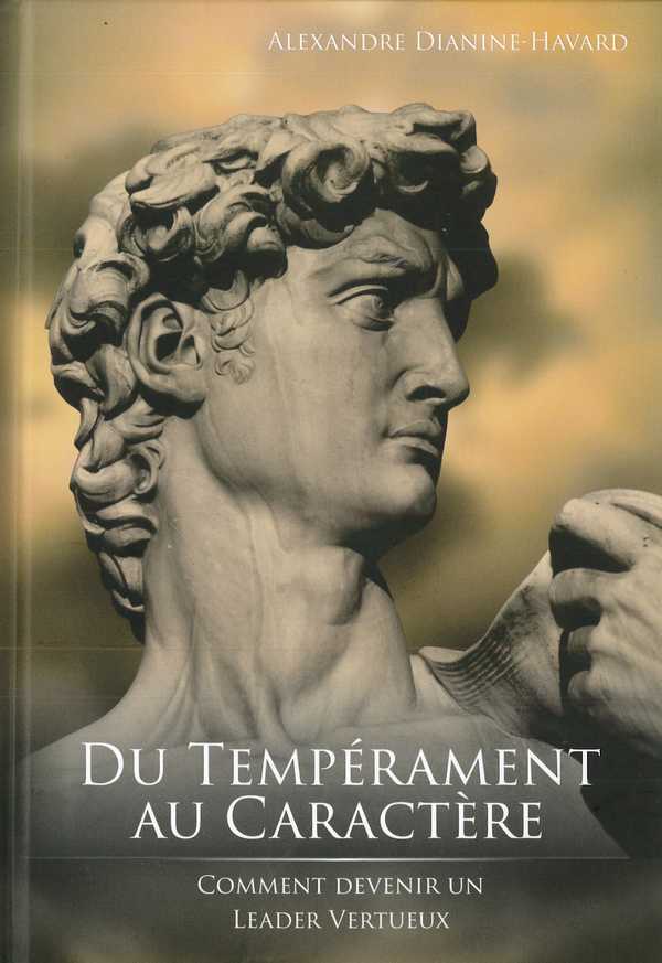 Du Tempérament au Caractère, comment devenir un leader vertueux