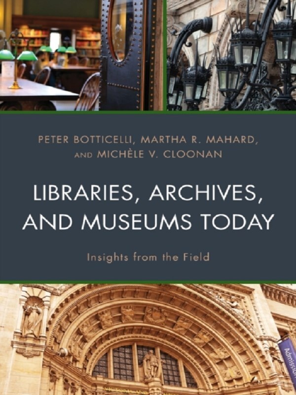 Libraries, Archives, and Museums Today