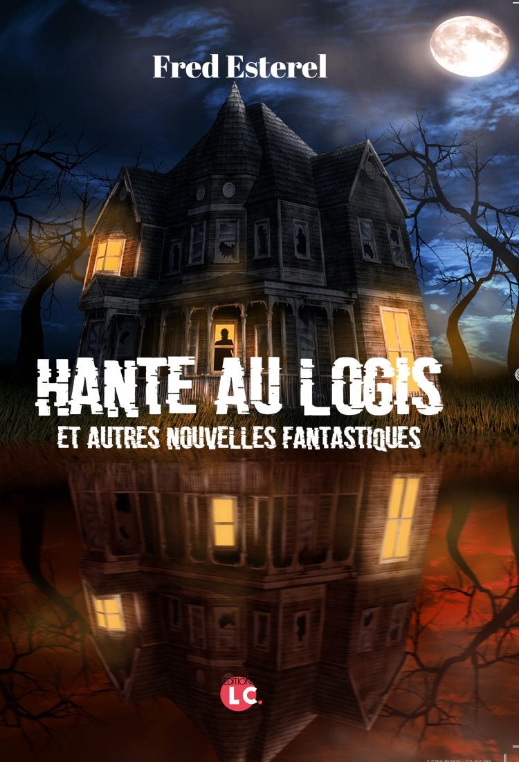 Hante au Logis et autres nouvelles fantastiques