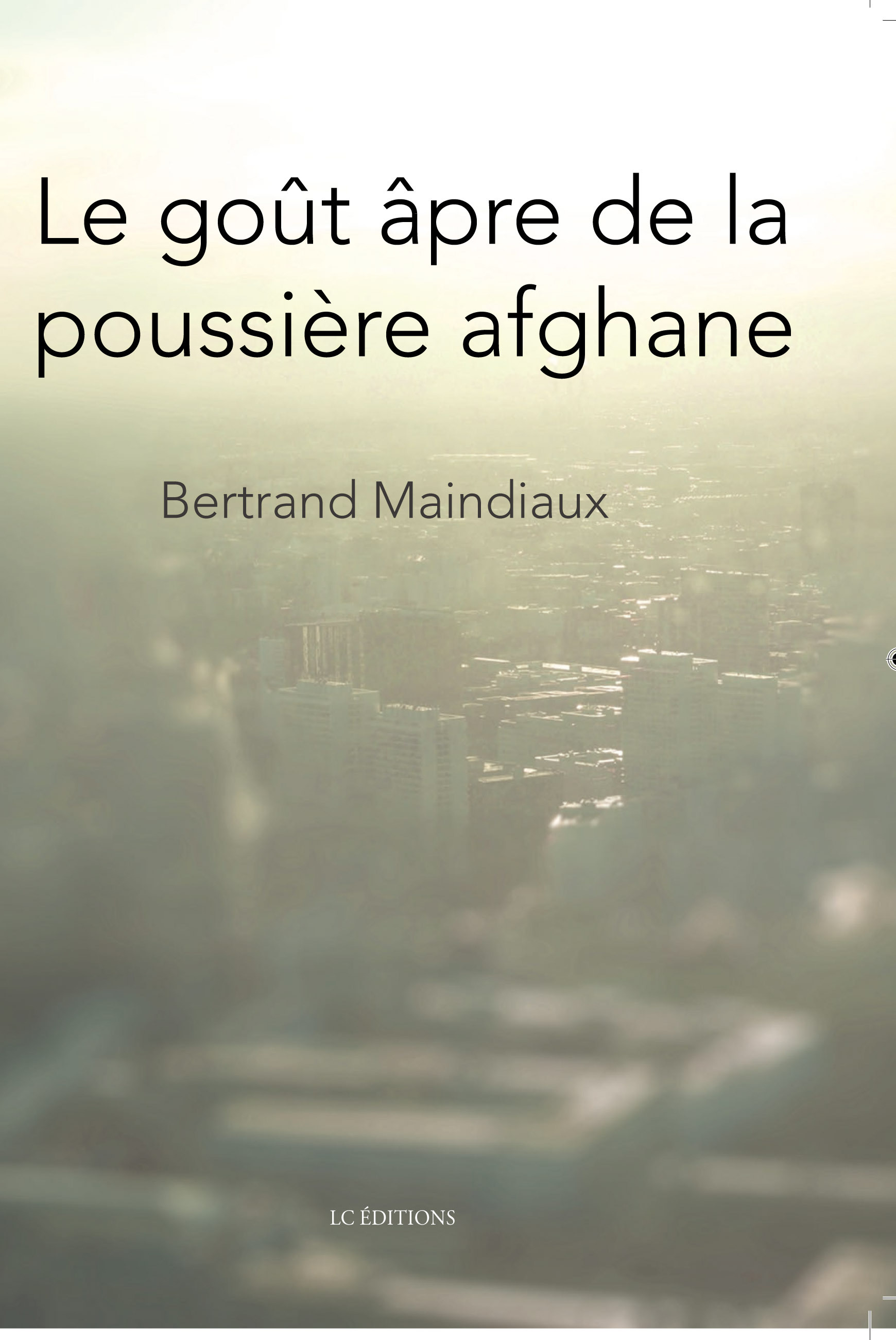 Le goût âpre de la poussière afghane