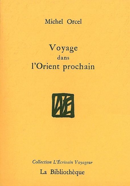 Voyage dans l'Orient Prochain