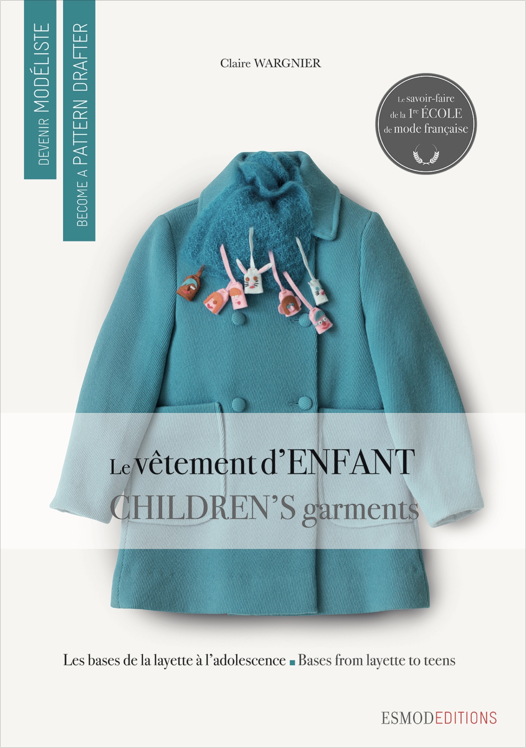 Le vêtement d'enfant - les bases du modélisme de la layette à l'adolescence