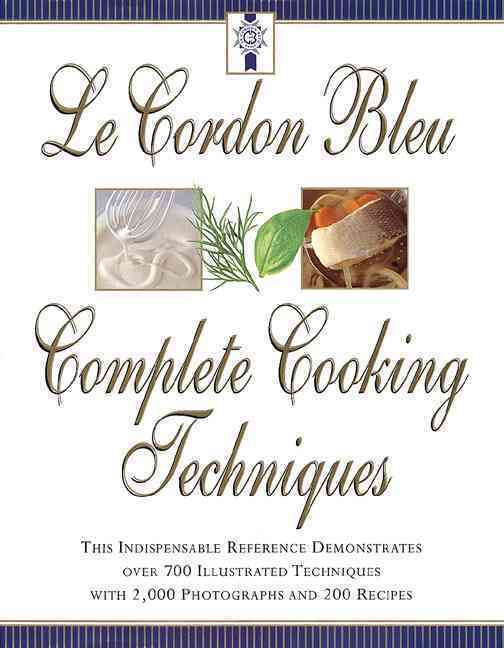 Cordon Bleu Complete Cooking Techniques