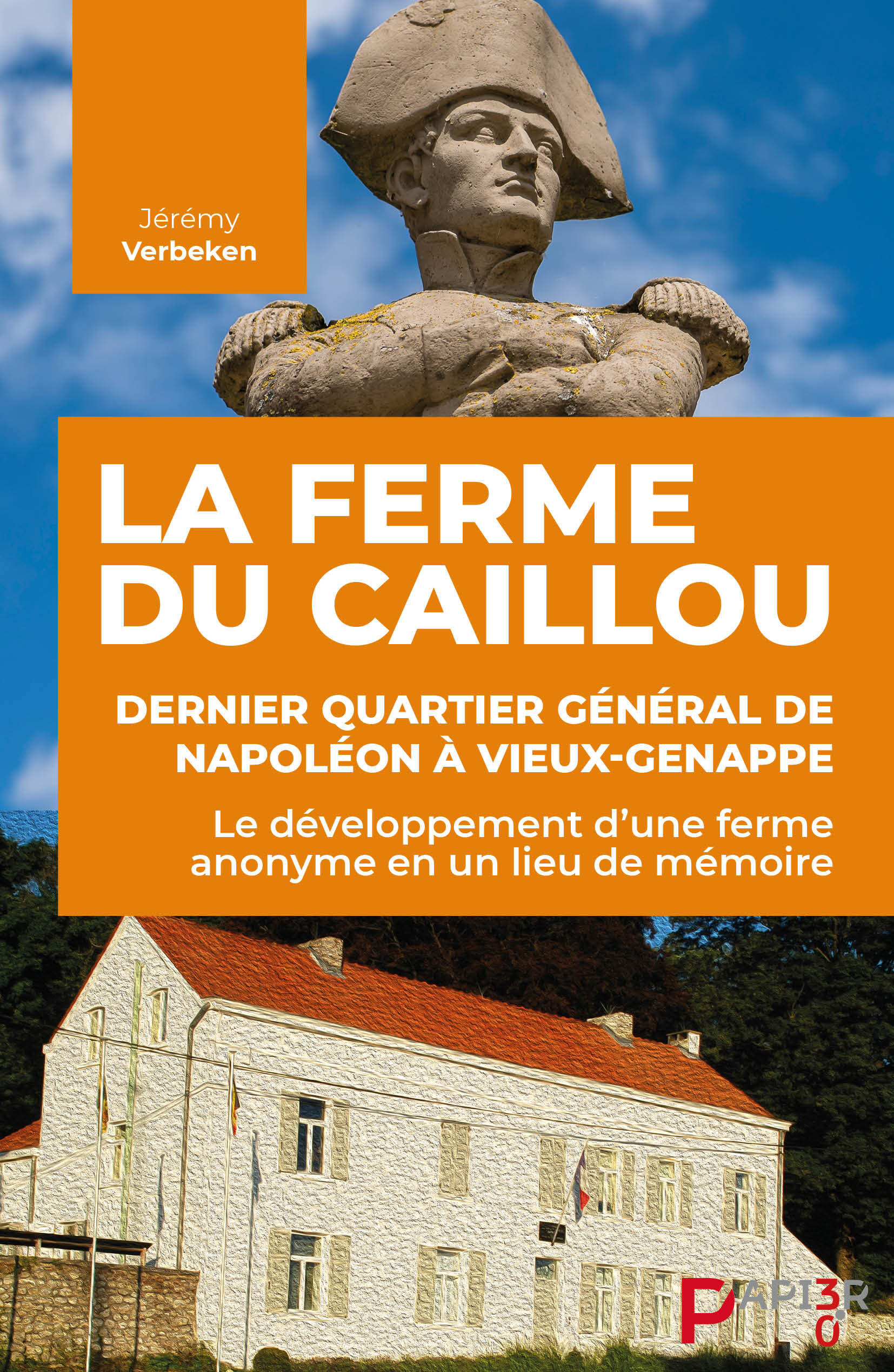La ferme du Caillou, dernier quartier général de Napoléon à Vieux-Genappe