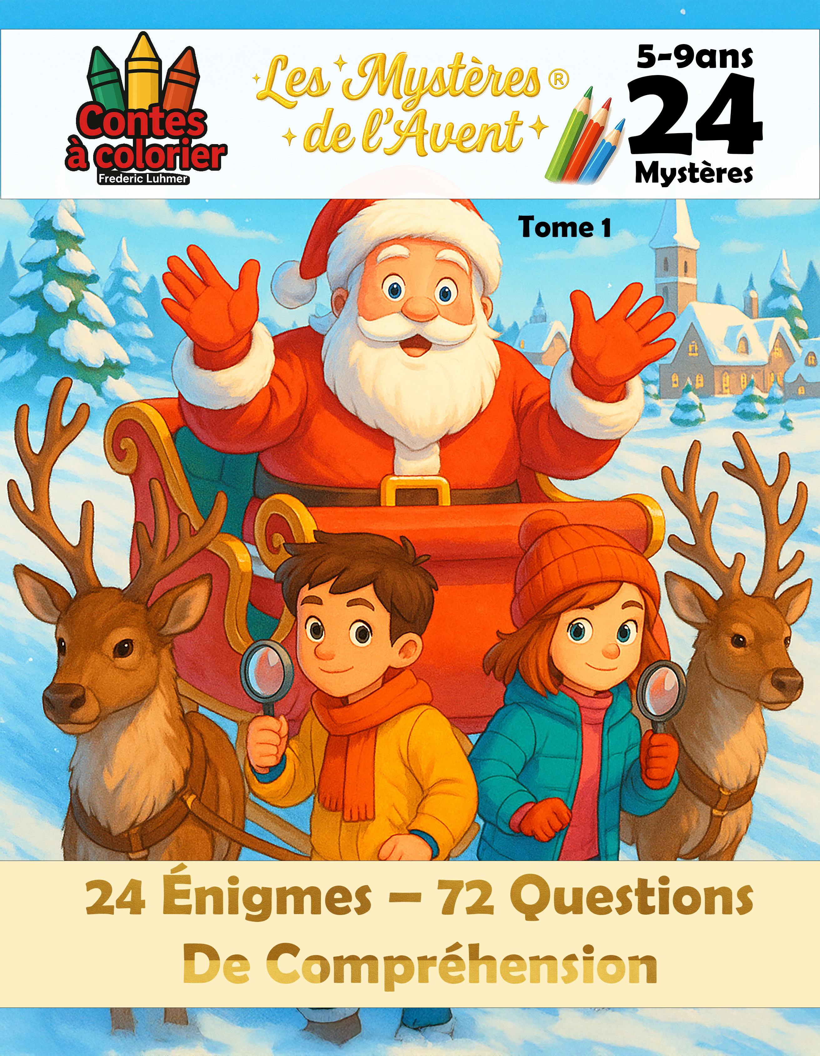 Les Mystères de l’Avent 24 énigmes 72 questions de compréhension Contes à colorier 5-9ans Tome 1