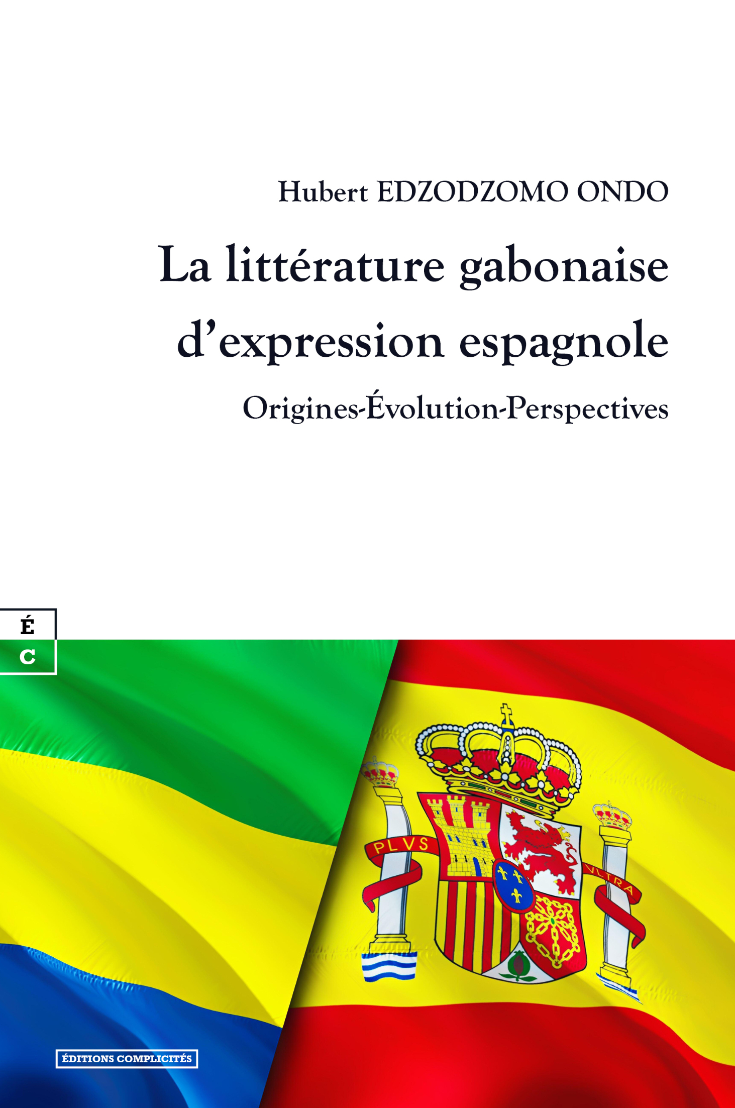 LA LITTERATURE GABONAISE D'EXPRESSION ESPAGNOLE : ORIGINES-EVOLUTION-PERSPECTIVES