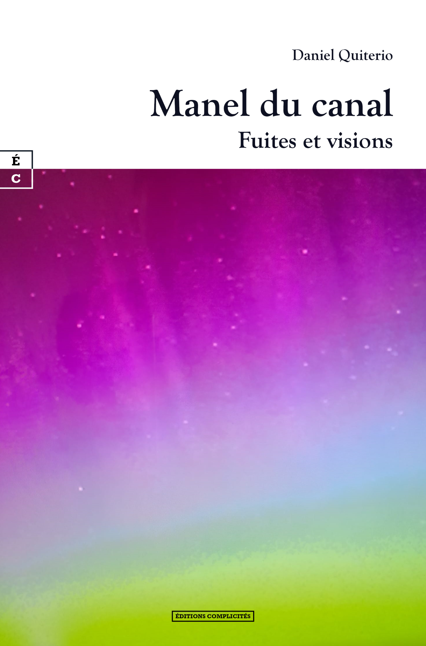 MANEL DU CANAL : FUITES ET VISIONS.