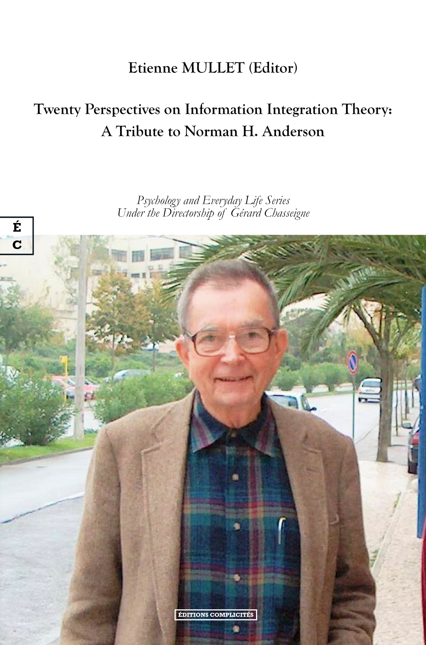 TWENTY PERSPECTIVES ON INFORMATION INTEGRATION THEORY : A TRIBUTE TO NORMAN H. ANDERSON (ENG)