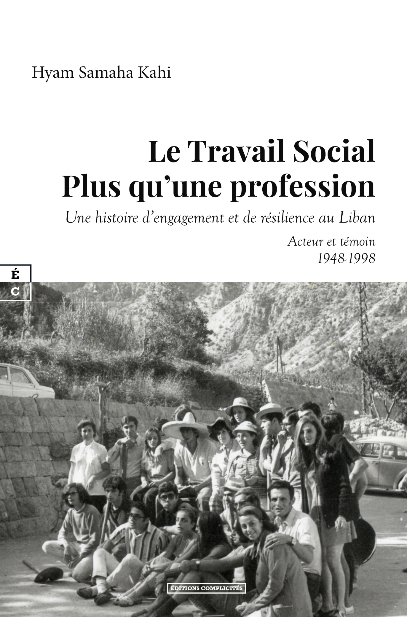 LE TRAVAIL SOCIAL PLUS QU UNE PROFESSION : UNE HISTOIRE D ENGAGEMENT ET DE RESILIENCE AU LIBAN