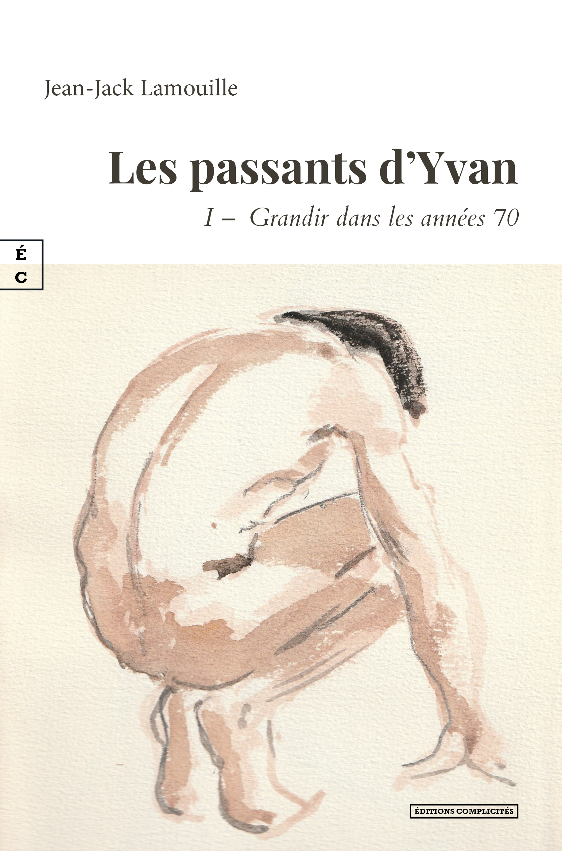 LES PASSANTS D?YVAN : 1RE PARTIE - GRANDIR DANS LES ANNEES 70