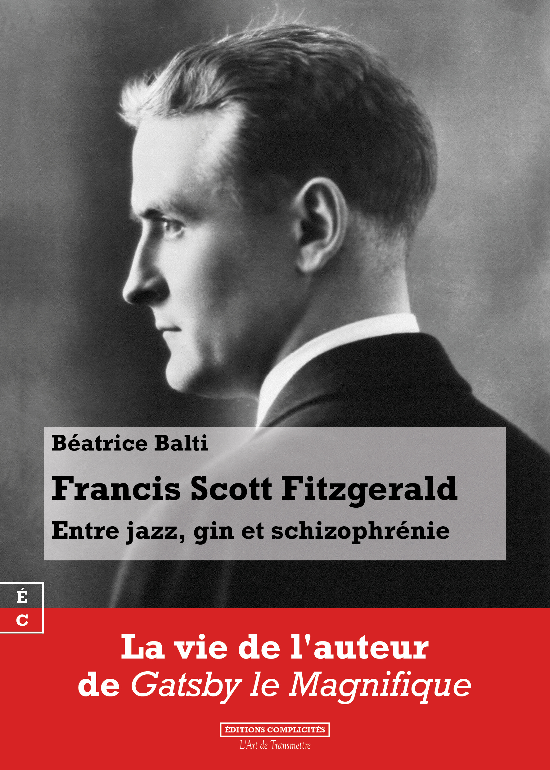 Francis Scott Fitzgerald - entre jazz, gin et schizophrénie