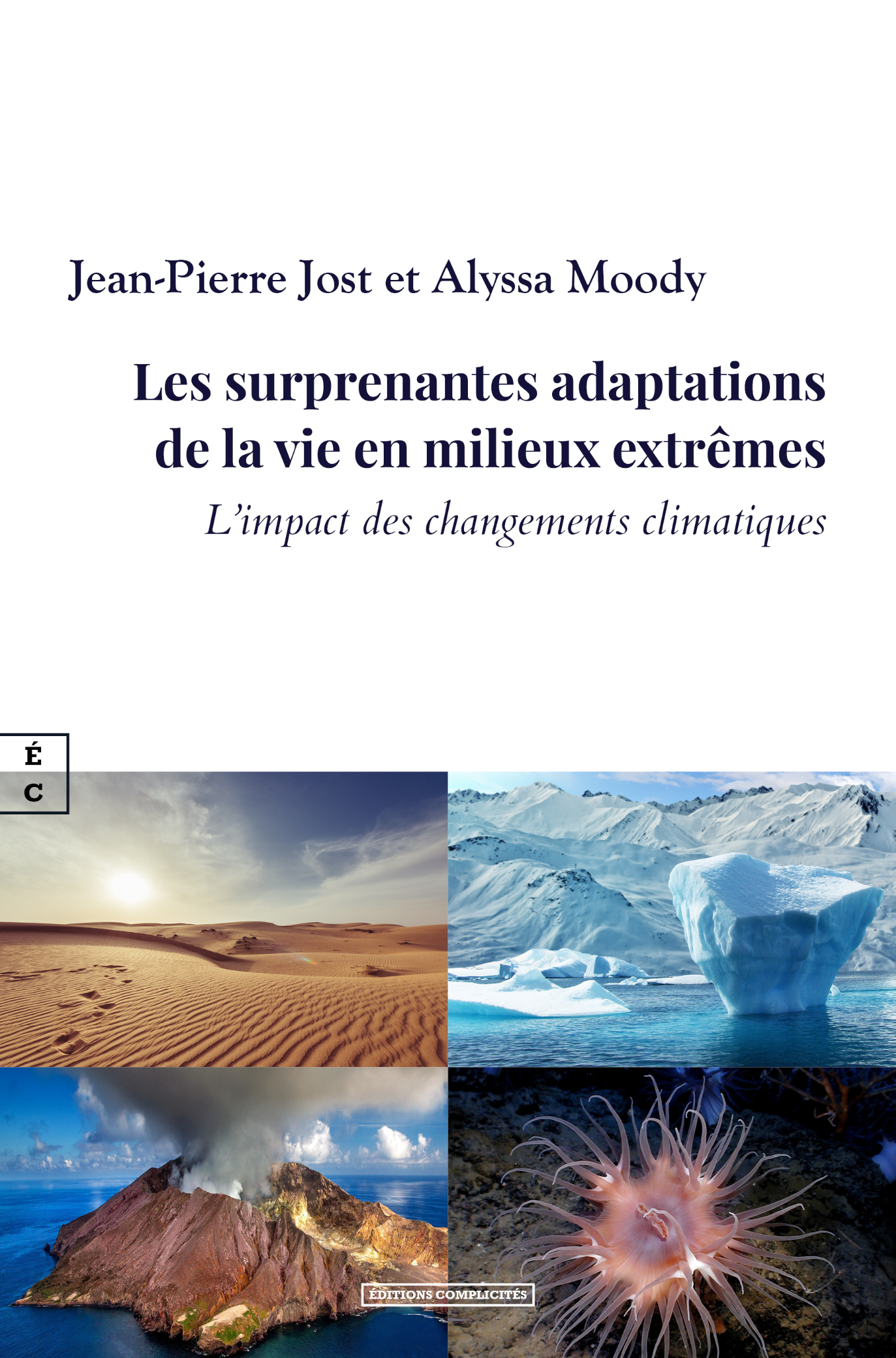Les surprenantes adaptations de la vie en milieux extrêmes - et l'impact des changements climatiques