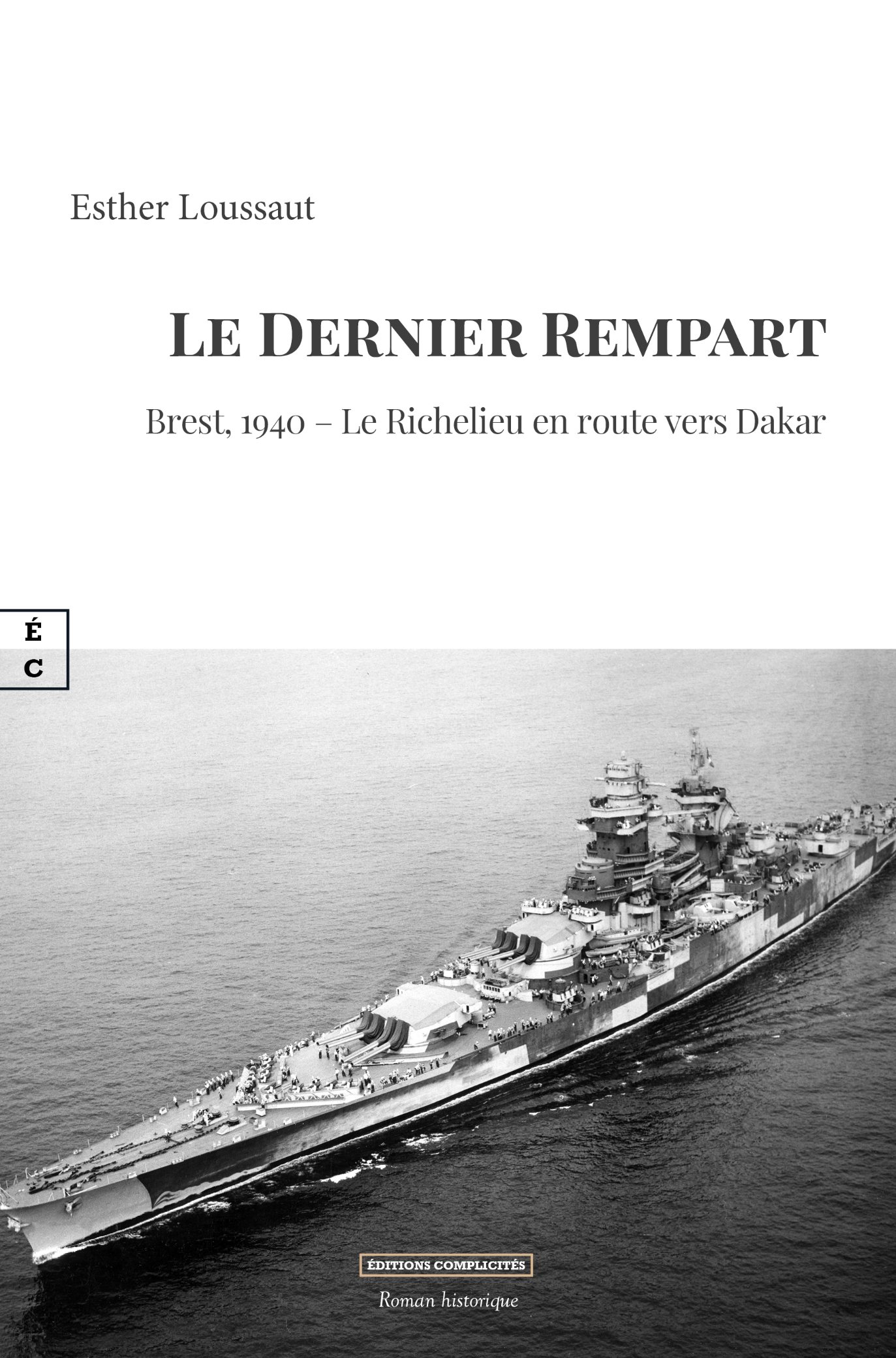 LE DERNIER REMPART : BREST, 1940 - LE RICHELIEU EN ROUTE VERS DAKAR
