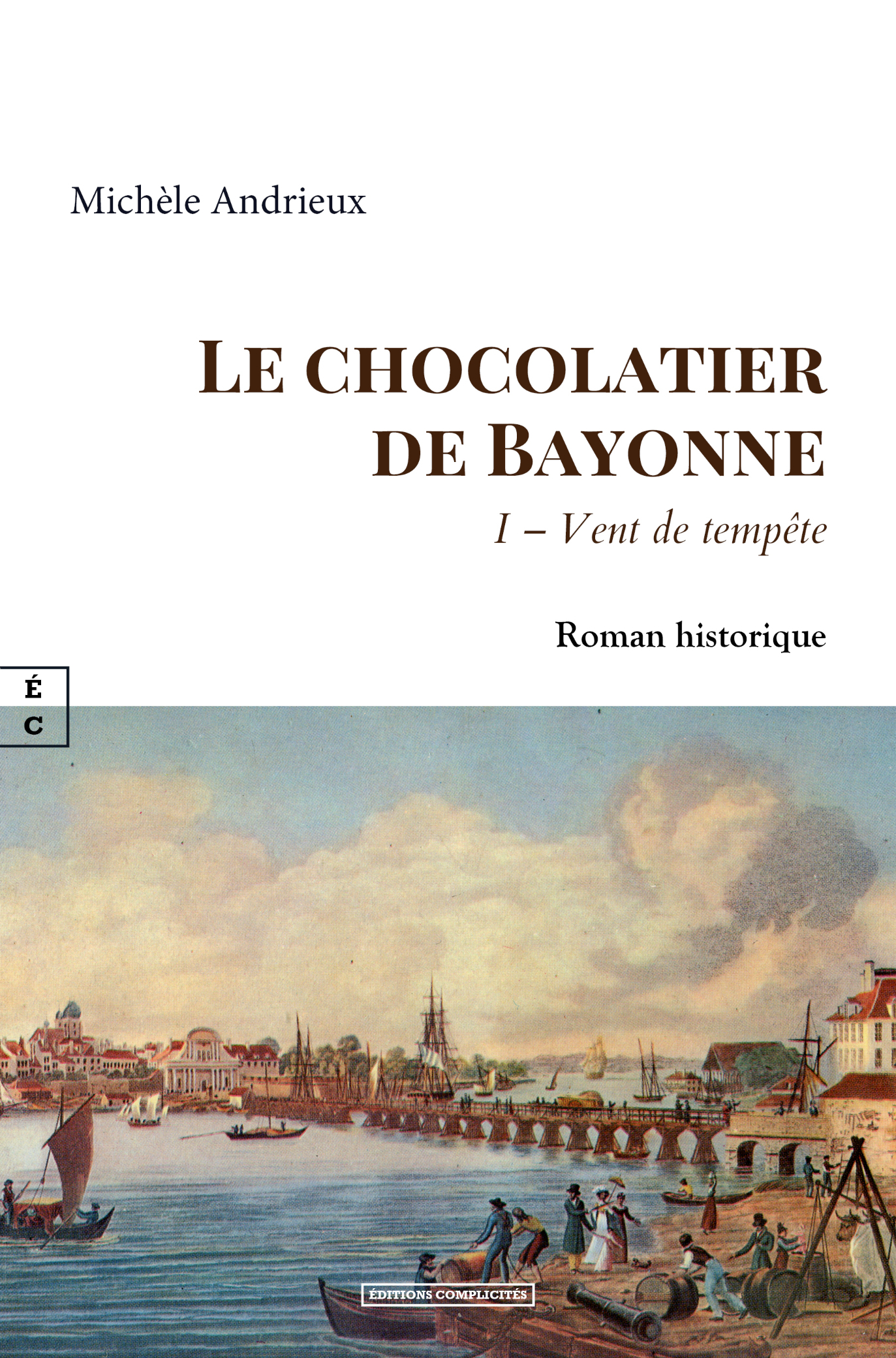 LE CHOCOLATIER DE BAYONNE : I - VENT DE TEMPETE