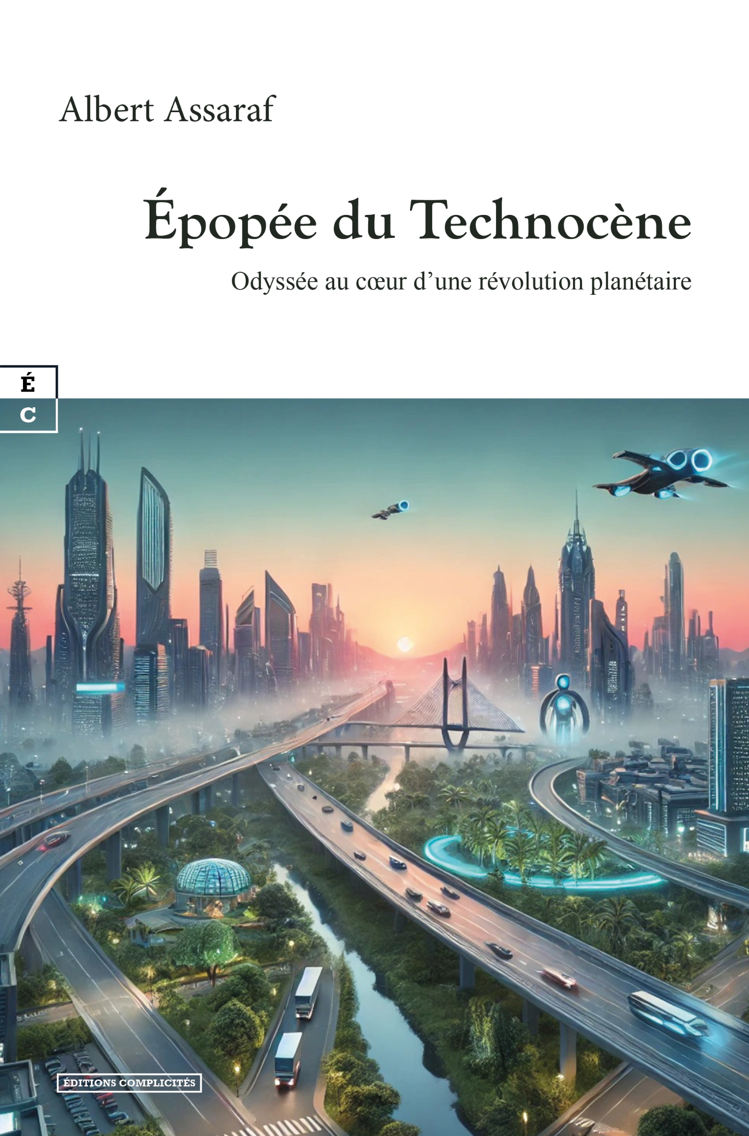 EPOPEE DU TECHNOCENE : ODYSSEE AU COEUR D UNE REVOLUTION PLANETAIRE