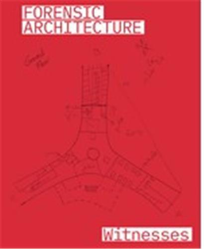 Forensic Architecture Witnesses /anglais