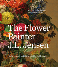 The Flower Painter J.L. Jensen: Between Art in Nature and the Golden Age /anglais