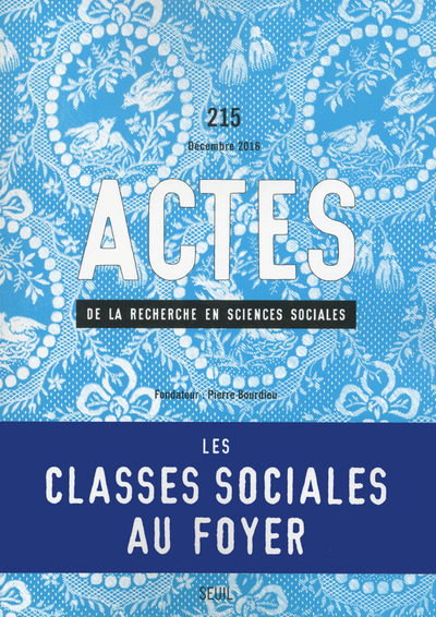 Actes de la recherche en sciences sociales, n° 215 Les classes sociales au foyer