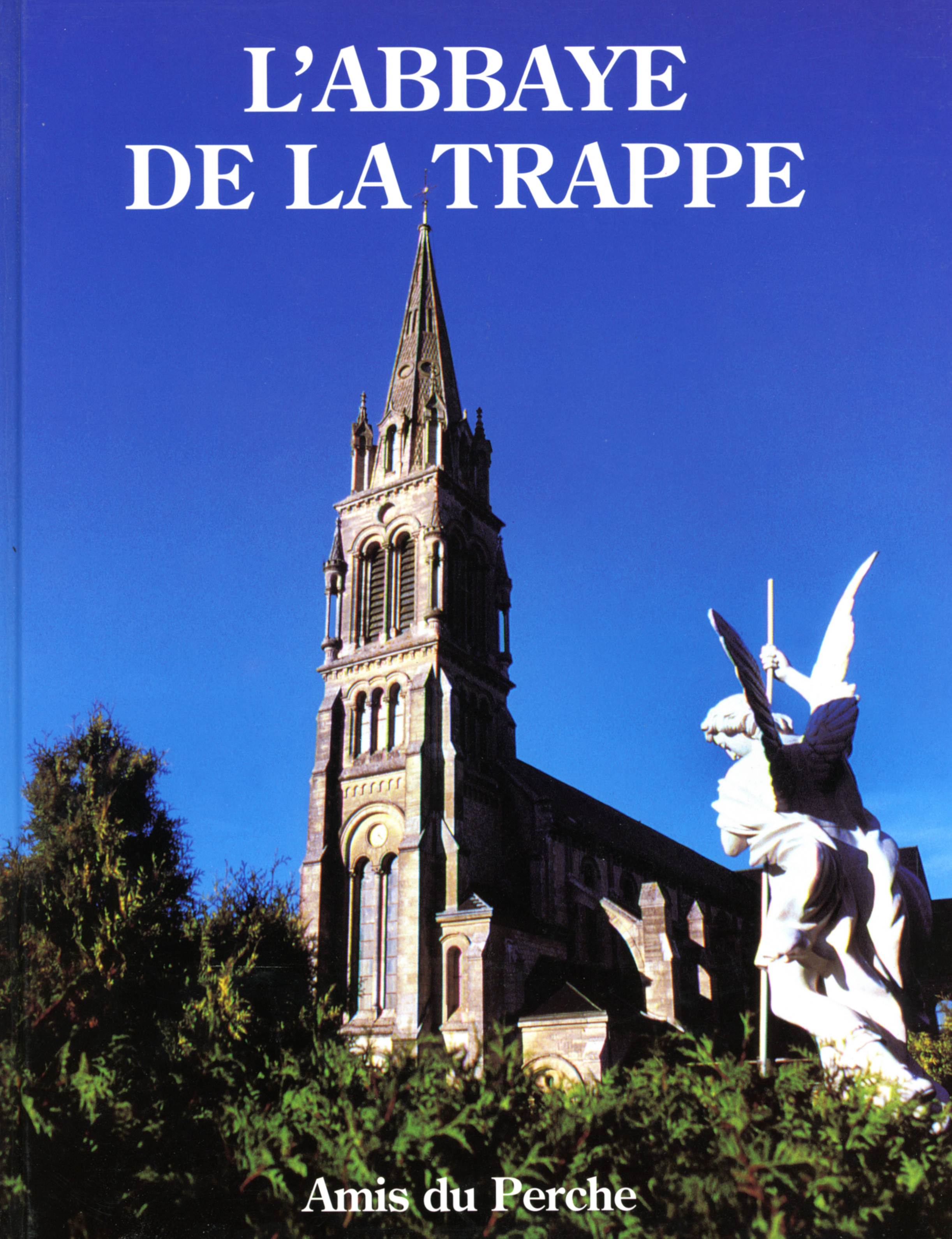 L'ABBAYE NOTRE DAME DE LA TRAPPE