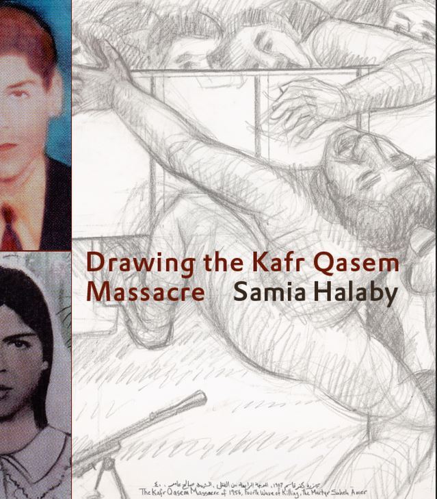 Samia Halaby Drawing the Kafr Qasem Massacre /anglais
