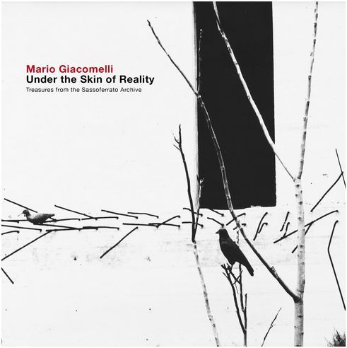 Mario Giacomelli Under the Skin of Reality: Treasures from the Sassoferrato archive /anglais