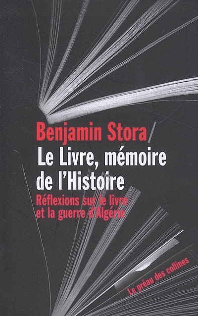 Le livre, mémoire de l'Histoire, réflexions sur le livre et la guerre d'Algérie
