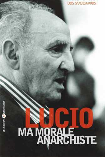 LUCIO Ma morale anarchiste