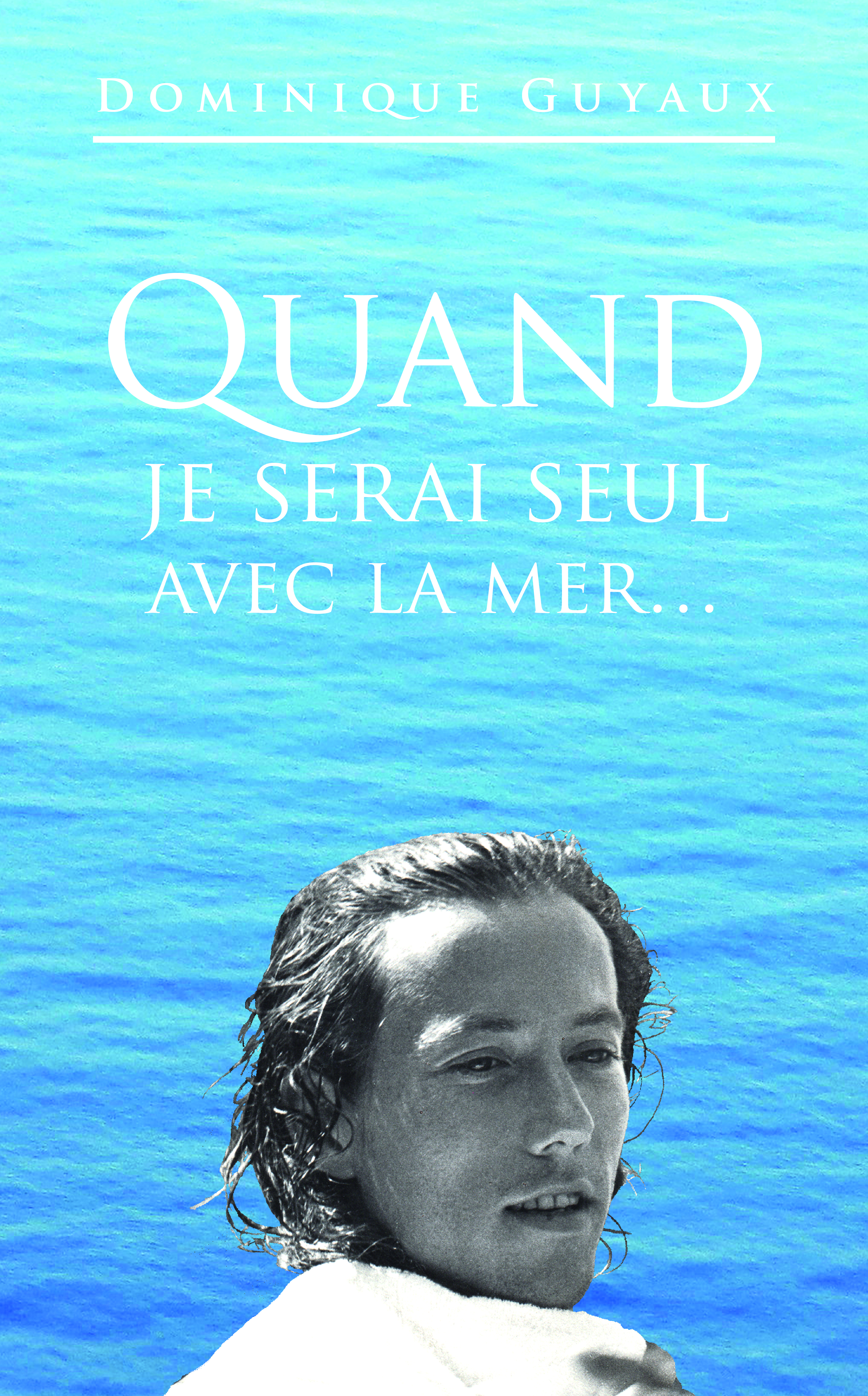 Quand je serai seul avec la mer