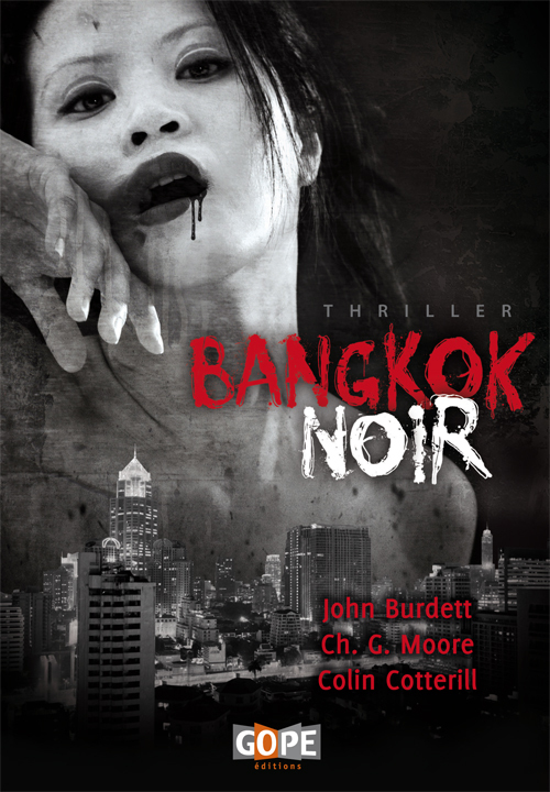 Bangkok Noir (John Burdett, Christopher G. Moore, Colin Cotterill et Cie)