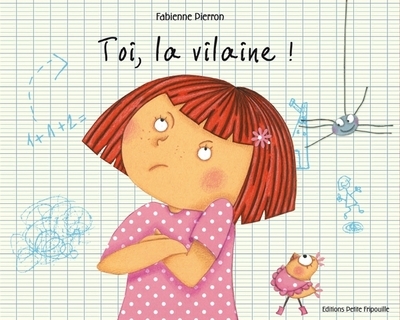 Toi, la vilaine !