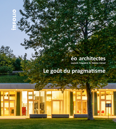 éo architectes. Le gout du pragmatisme