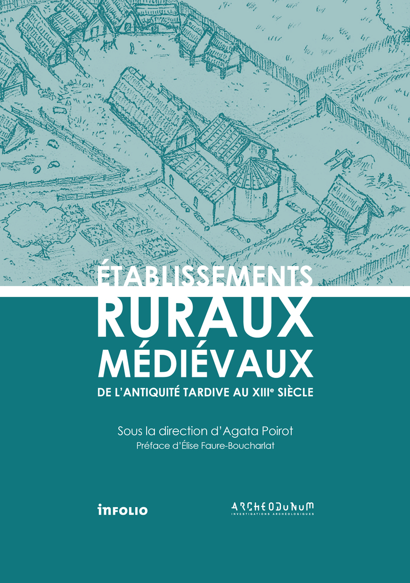 Établissements ruraux médiévaux - De l'Antiquité tardive au XIIIe siècle