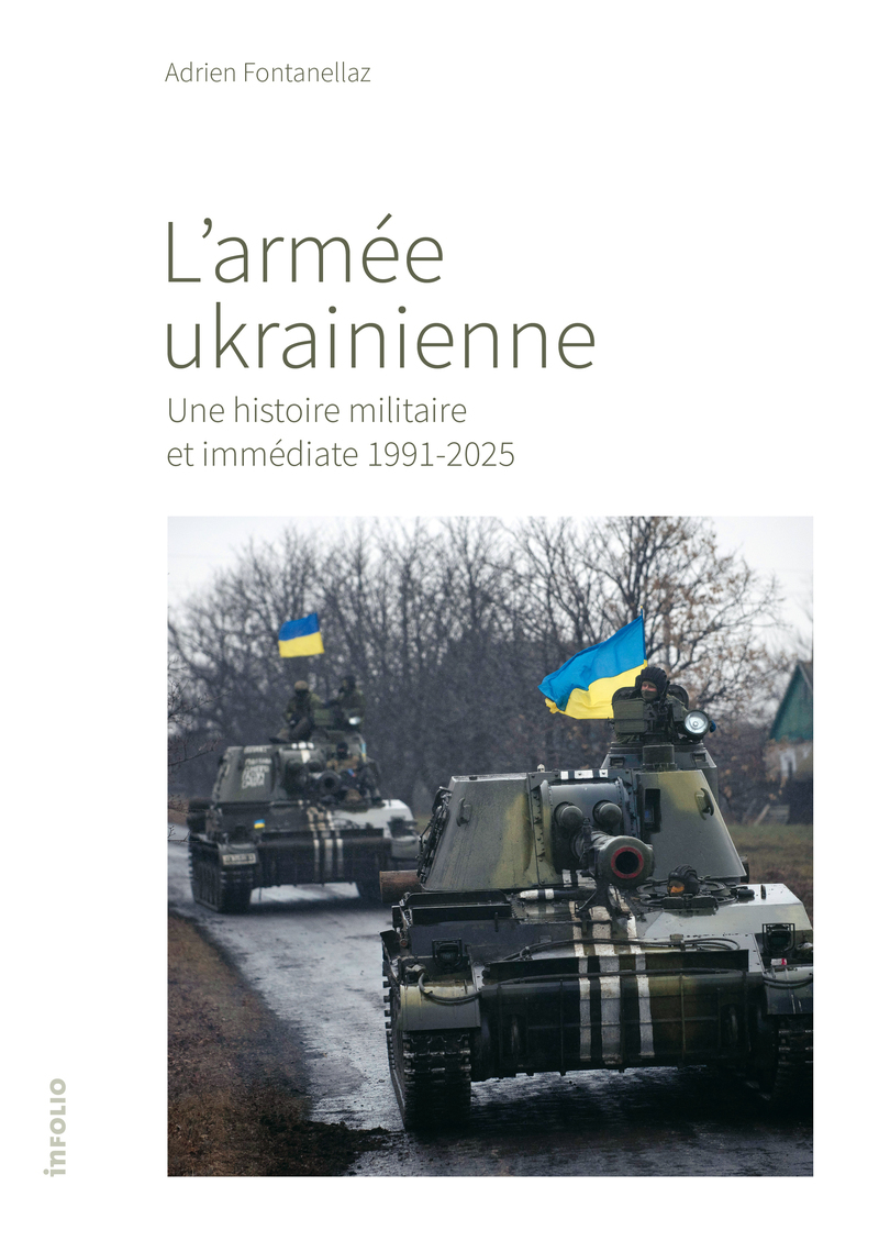 L'armée ukrainienne - Une histoire militaire et immédiate 1991-2025