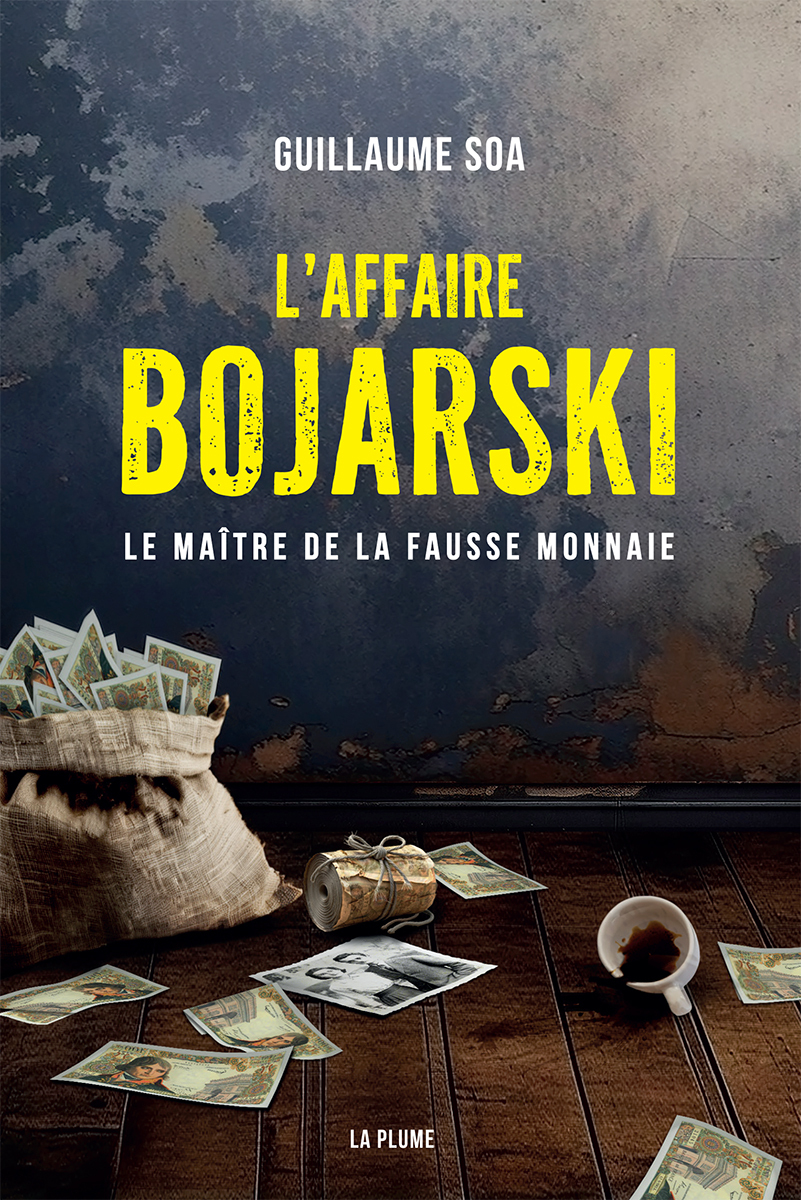 L'Affaire Bojarski, le Maitre de la Fausse Monnaie