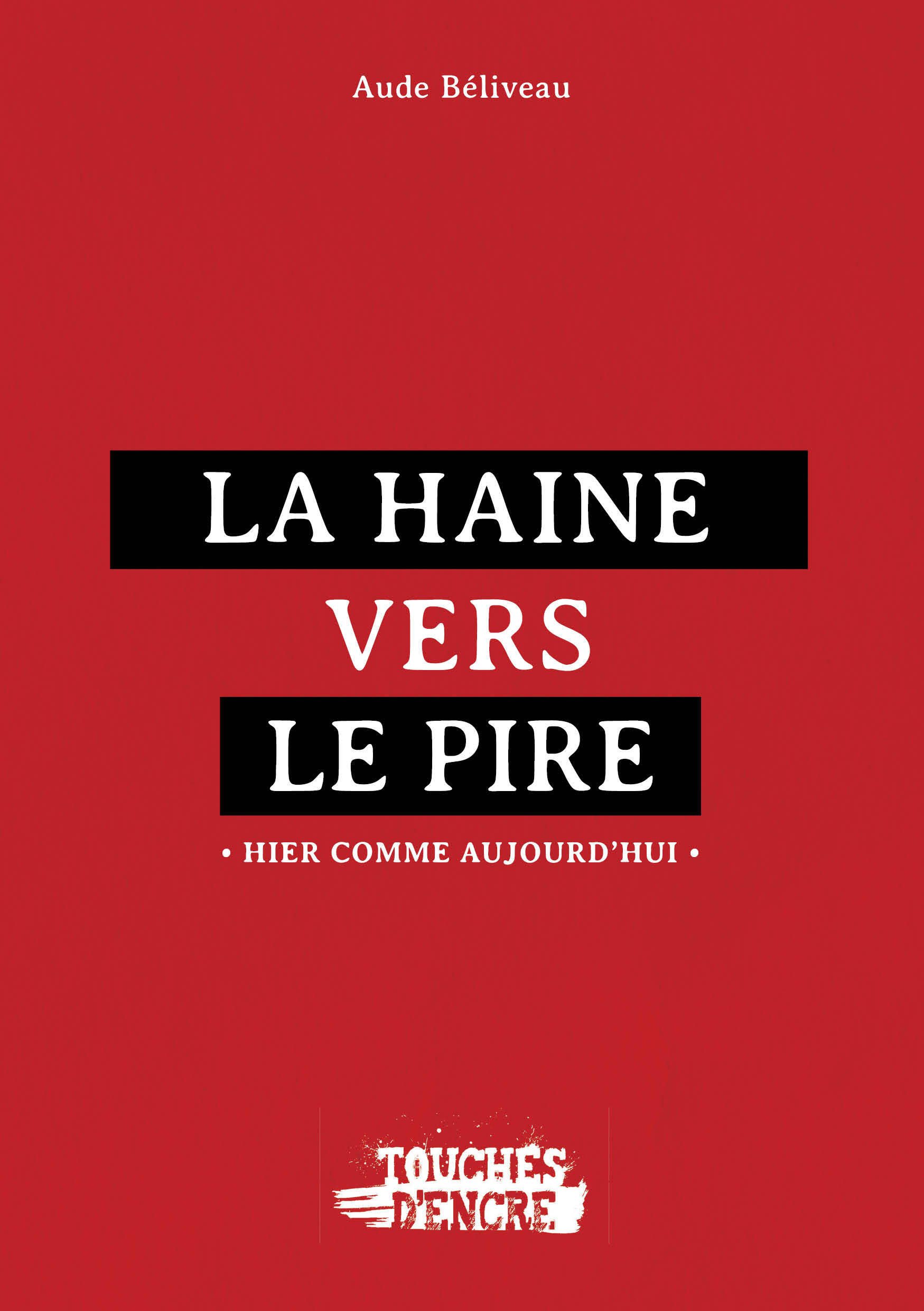 La haine vers le pire