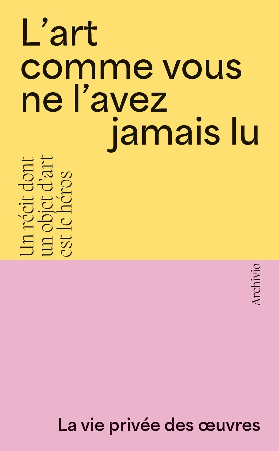 L'art comme vous ne l'avez jamais lu - La vie privée des oeuvres n°1 à 4