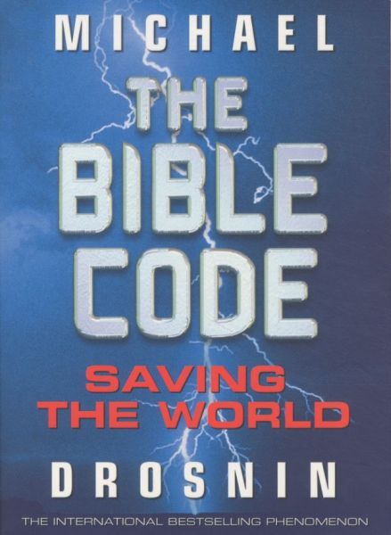 The Bible Code III : Saving the World