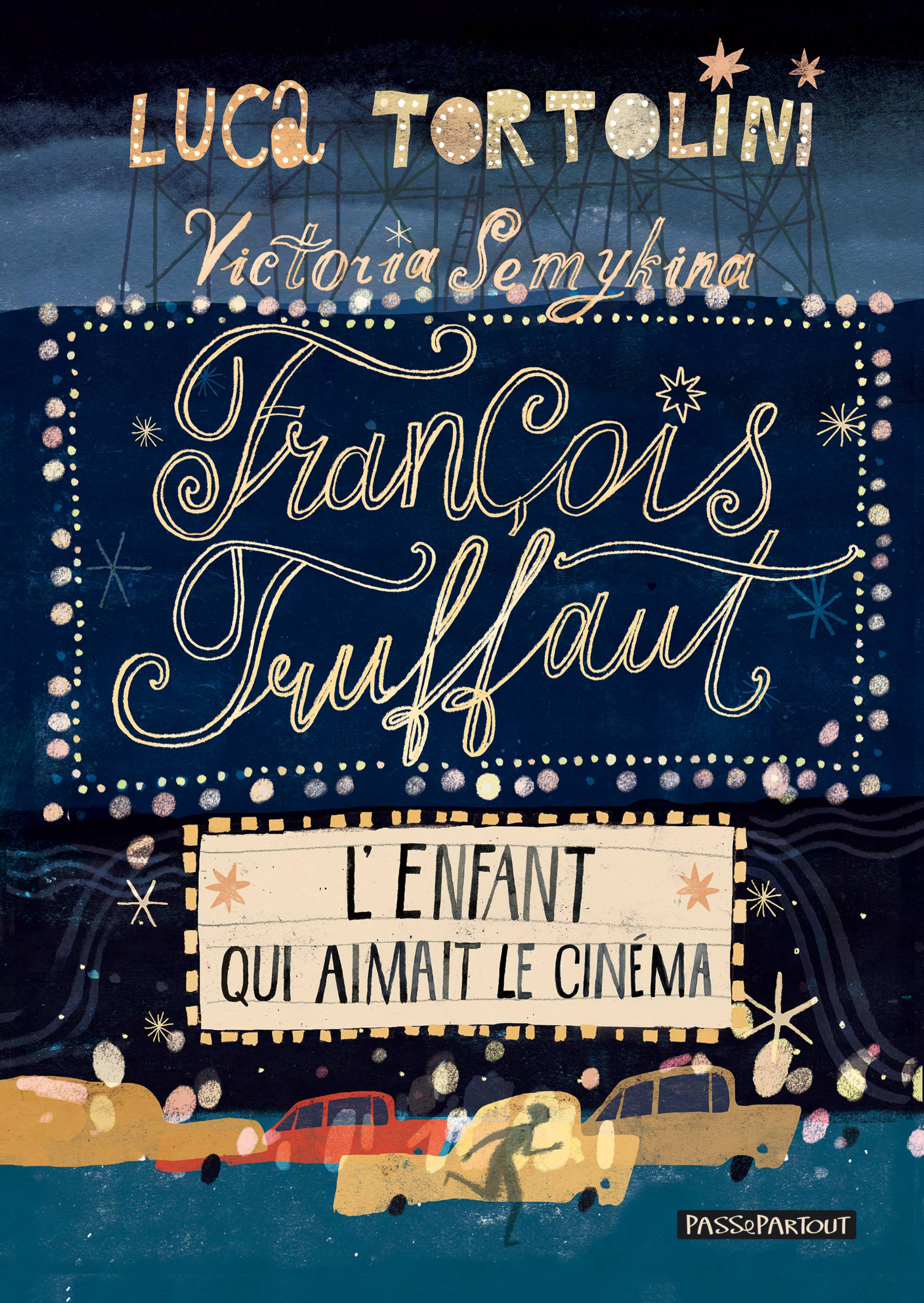 FRANCOIS TRUFFAUT : L'ENFANT QUI AIMAIT LE CINEMA.
