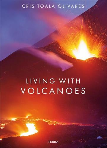 Cris Toala Olivares Living With Volcanoes /anglais