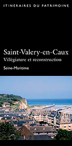 Saint-Valery-En-Caux, Villégiature Et Reconstructi