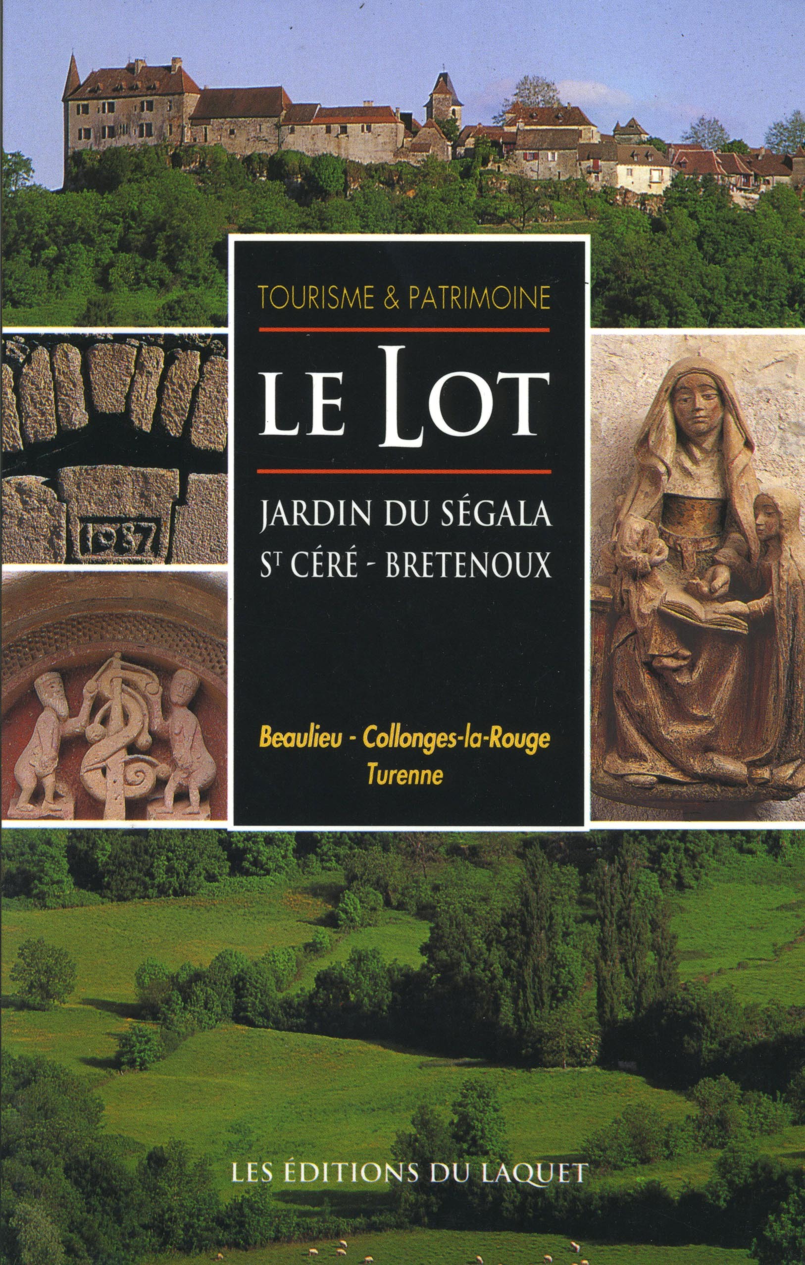 Le Lot - jardin du Ségala, St-Céré, Bretenoux, Beaulieu, Collonges-la-Rouge, Turenne