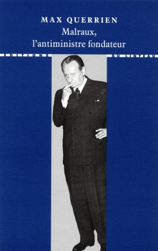 Malraux, l'antiministre fondateur