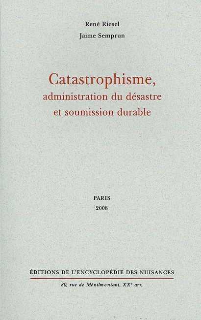 Catastrophisme, administration du désastre et soumission durable